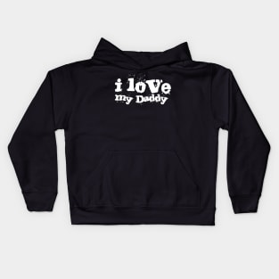 I Love Daddy , dedicate to Our Parents Kids Hoodie